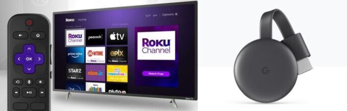 Roku and Chromecast